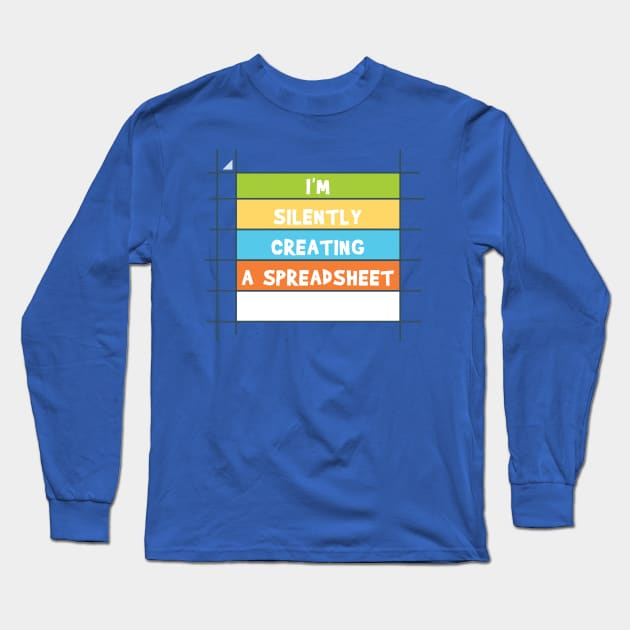 I'm Silently Creating A Spreadsheet For That 3 Long Sleeve T-Shirt by thihthaishop